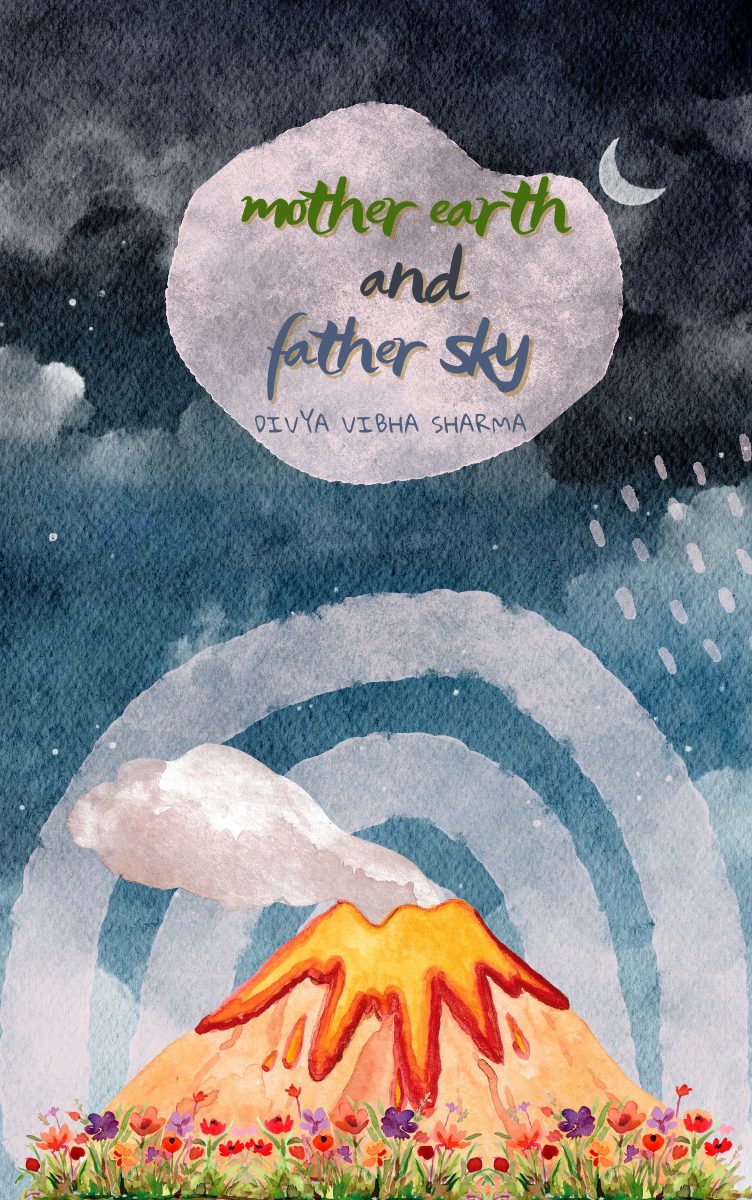 Cover of Mother Earth and Father Sky by Divya Vibha Sharma: a watercolor volcano and flowers beneath a night sky and pale rainbow